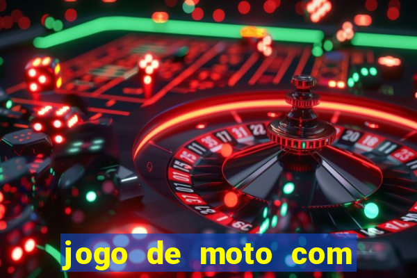 jogo de moto com dinheiro infinito